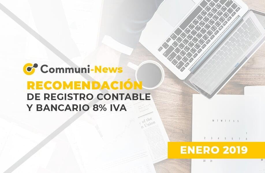 Recomendación de registro contable y bancario 8% IVA